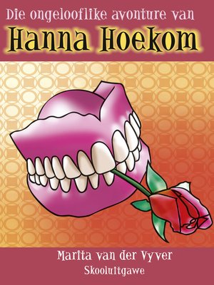 cover image of Die ongelooflike avonture van Hanna Hoekom (skooluitgawe)